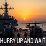 Hurry Up and Wait: The 11th MEU waits in the Persian Gulf, enduring monotony, drills, and hardship while remaining America’s ready force.